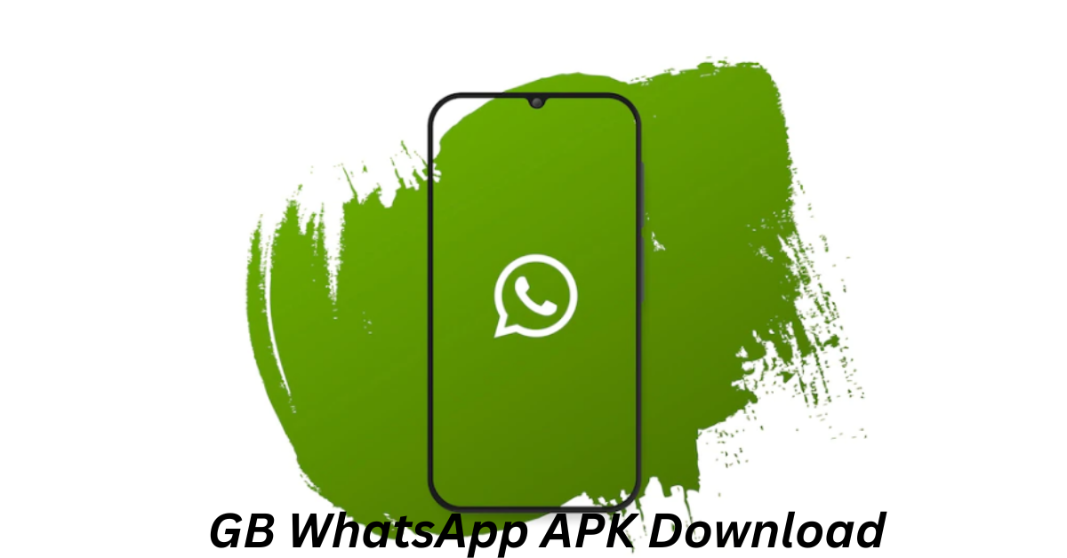 GB WhatsApp APK Download GBwhatsapp latest version 2023 the most secure